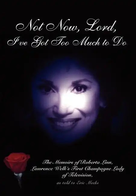 Not Now, Lord, I've Got Too Much to Do - Hardcover