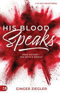 His Blood Speaks: 31-Day Devotional, Your Victory - the Devil's Defeat - Paperback