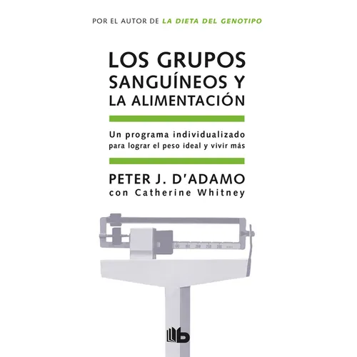 Los Grupos Sangu匤eos Y La Alimentaci / Eat Right for Your Type = Eat Right for Your Type - Paperback