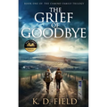 The Grief of Goodbye - Paperback