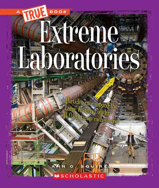 Extreme Laboratories (a True Book: Extreme Science) - Paperback