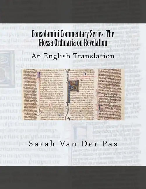 Consolamini Commentary Series: The Glossa Ordinaria on Revelation - Paperback