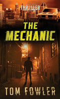 The Mechanic: A John Tyler Thriller - Hardcover