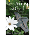 The Arms of God: Sisters of Saint Mary of Namur, Western Province - Paperback