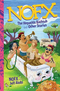 NOFX: The Hepatitis Bathtub and Other Stories - Paperback