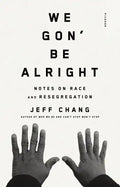 We Gon' Be Alright: Notes on Race and Resegregation - Paperback
