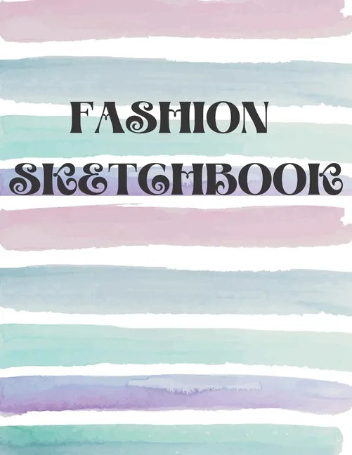 Fashion Sketchbook: Book for Fashion Designers with Figure Templates - Paperback