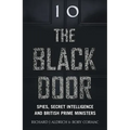 The Black Door: Spies, Secret Intelligence and British Prime Ministers - Hardcover