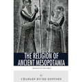 Religions of the World: The Religion of Ancient Mesopotamia - Paperback
