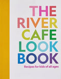 The River Cafe Look Book: Recipes for Kids of All Ages - Paperback