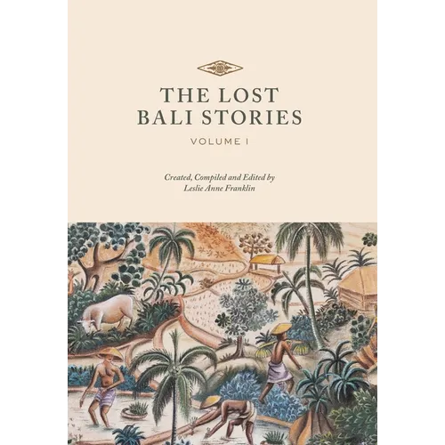 The Lost Bali Stories: Volume I - Hardcover