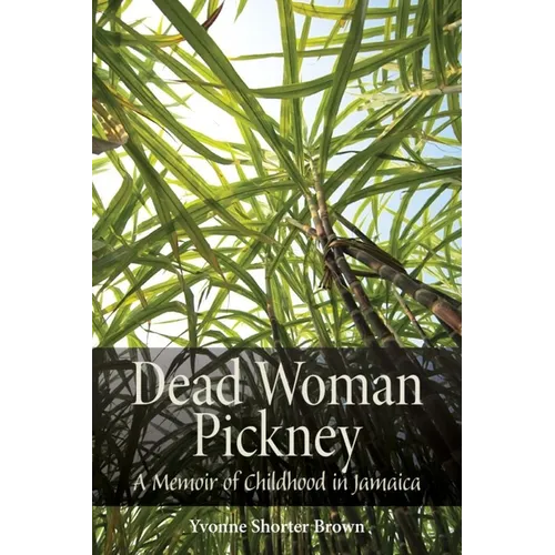 Dead Woman Pickney: A Memoir of Childhood in Jamaica - Paperback