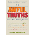 The Awful Truths: Famous Myths, Hilariously Debunked - Paperback