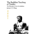 The Buddhist Teaching of Totality: The Philosophy of Hwa Yen Buddhism - Paperback