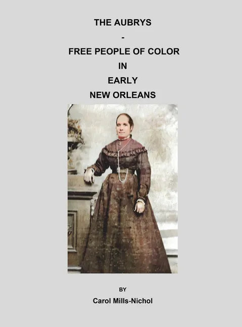 The Aubrys - Free People of Color in Early New Orleans - Hardcover