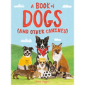 A Book of Dogs (and Other Canines) - Hardcover