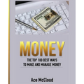 Money: The Top 100 Best Ways To Make And Manage Money - Paperback