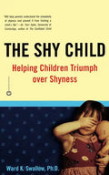 Shy Child: Helping Children Triumph Over Shyness - Paperback