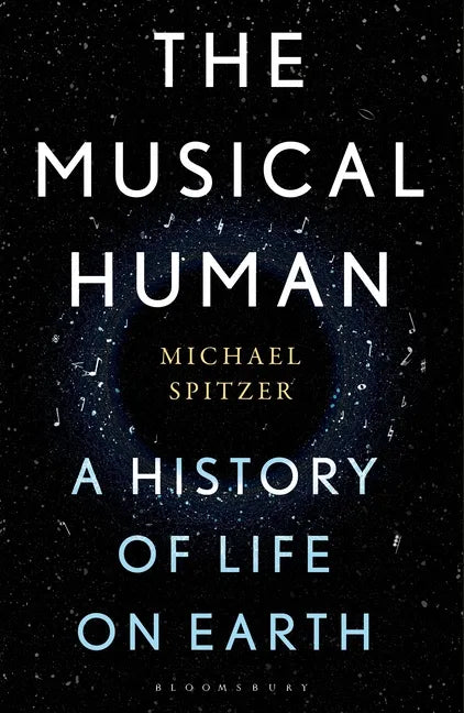 The Musical Human: A History of Life on Earth - A BBC Radio 4 'Book of the Week' - Hardcover