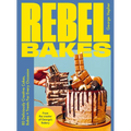 Rebel Bakes: 80+ Deliciously Creative Cakes, Bakes and Treats for Every Occasion - Hardcover