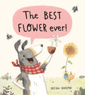 The Best Flower Ever! - Hardcover