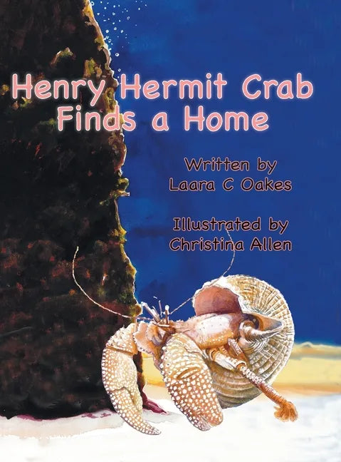 Henry Hermit Crab Finds a Home - Hardcover