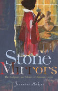 Stone Mirrors: The Sculpture and Silence of Edmonia Lewis - Paperback
