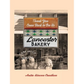 Lancaster Bakery: Thank you, Come Back to See Us - Hardcover