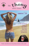 The Thong Also Rises: Further Misadventures from Funny Women on the Road - Paperback