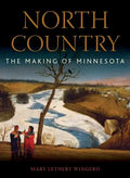 North Country: The Making of Minnesota - Hardcover
