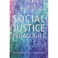 Social Justice Pedagogies: Multidisciplinary Practices and Approaches - Hardcover