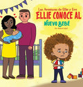 La Adventuras de Ellie y Eve: Ellie Conoce al Nueve Bebe: Ellie Conoce - Hardcover