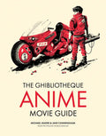 The Ghibliotheque Anime Movie Guide: The Essential Guide to Japanese Animated Cinema - Hardcover