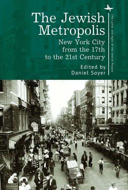 The Jewish Metropolis: New York City from the 17th to the 21st Century - Paperback