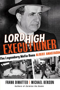 Lord High Executioner: The Legendary Mafia Boss Albert Anastasia - Paperback