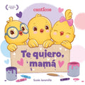 Te Quiero, Mamá (I Love My Mommy Spanish Ed.): Un Libro de Canticos Con Solapas Divertidas - Board Book