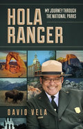 Hola Ranger, My Journey Through The National Parks - Paperback