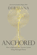 Anchored: How to Befriend Your Nervous System Using Polyvagal Theory - Paperback