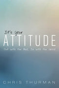 It's Your Attitude: Out with the Bad, In with the Good - Paperback