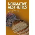Normative Aesthetics: Sundry Writings and Occasional Lectures - Paperback