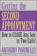 Getting the Second Appointment: How to Close Any Sale in Two Calls! - Paperback