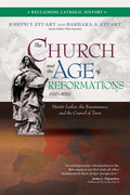 The Church and the Age of Reformations (1350-1650): Martin Luther, the Renaissance, and the Council of Trent - Paperback