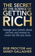 The Secret of The Science of Getting Rich: Change Your Beliefs About Success and Money to Create The Life You Want - Paperback