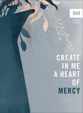 Create in Me a Heart of Mercy - Paperback