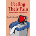 Feeling Their Pain: Why Voters Want Leaders Who Care - Paperback