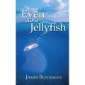 Even to a Jellyfish - Paperback