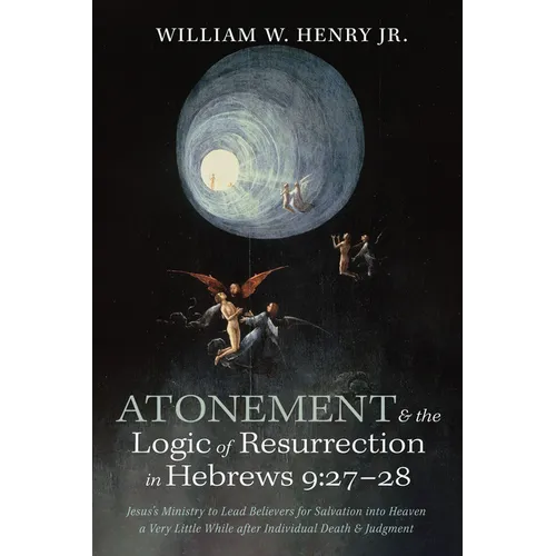 Atonement and the Logic of Resurrection in Hebrews 9: 27-28 - Hardcover