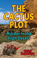 The Cactus Plot: Murder in the High Desert - Paperback