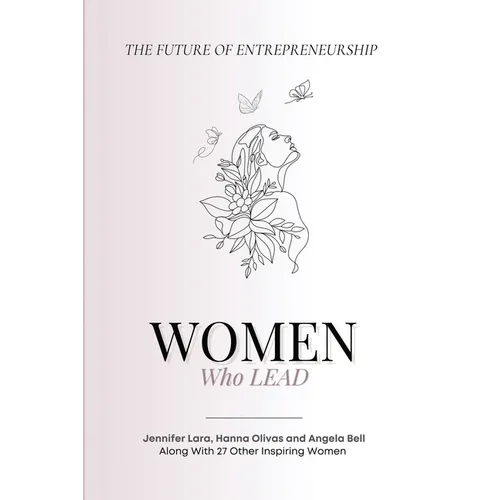 Women Who Lead: The Future of Entrepreneurship - Paperback