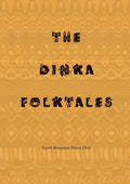 The Dinka Folktales - Paperback